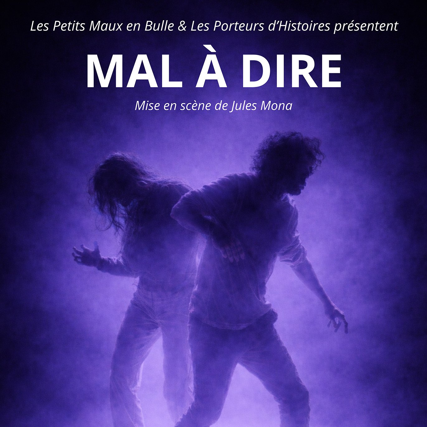 Affiche de la pièce de théatre à Bordeaux - Mal à dire